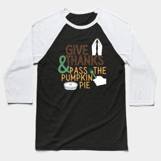 Give Thanks Pumpkin Pie Thanksgiving Dinner Baseball T-Shirt